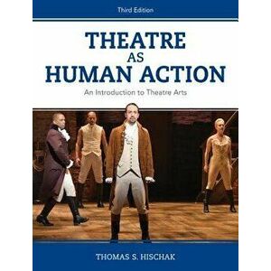 Theatre as Human Action, Paperback - Thomas Hischak imagine