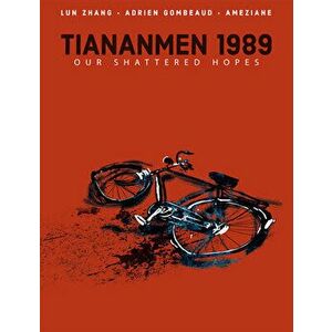 Tiananmen 1989: Our Shattered Hopes, Hardcover - Lun Zhang imagine