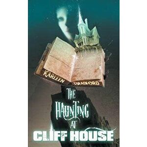 The Haunting at Cliff House, Paperback - Karleen Bradford imagine