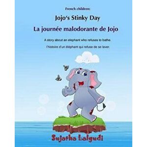 Bilingual French Children: Jojo's Stinky Day: Bathtime Book, Children's Picture Book English-French (Bilingual Edition), an Elephant Book, French, Pap imagine