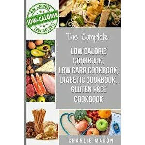 Diabetic Recipe Books, Low Calorie Recipes, Low Carb Recipes, Gluten Free Cookbooks: Diabetic Cookbook Type 2 Low Calorie Cookbook Low Carb Recipe Boo imagine