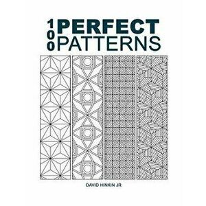 100 Perfect Patterns, Paperback - David Hinkin Jr imagine