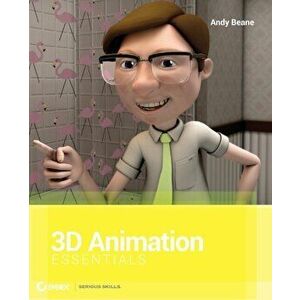 3D Animation Essentials, Paperback - Andy Beane imagine