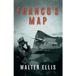 Franco's Map, Paperback - Walter Ellis imagine