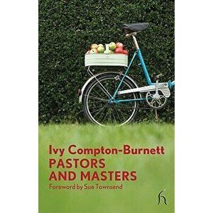 Pastors and Masters, Paperback - Ivy Compton-Burnett imagine
