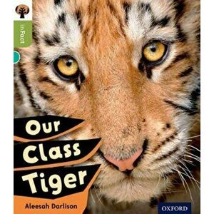 Oxford Reading Tree inFact: Level 7: Our Class Tiger, Paperback - Alessah Darlison imagine