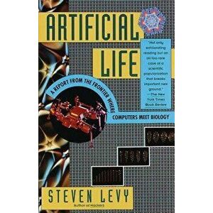 Artificial Life: A Report from the Frontier Where Computers Meet Biology, Paperback - Steven Levy imagine