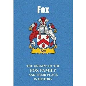 Fox. The Origins of the Fox Family and Their Place in History, Paperback - Iain Gray imagine