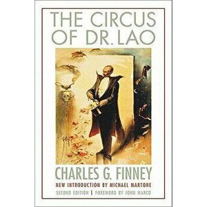 The Circus of Dr. Lao, Paperback - Charles G. Finney imagine