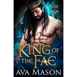 King of the Fae: a Paranormal Romance, Paperback - Ava Mason imagine