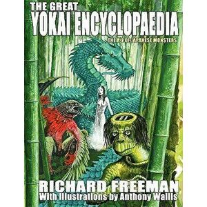 The Great Yokai Encyclopaedia, Paperback - Richard Freeman imagine