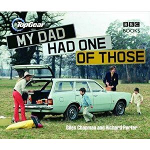 Top Gear: My Dad Had One of Those, Hardback - Richard Porter imagine
