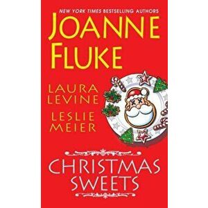 Christmas Sweets, Paperback - Lauren; Leslie Levine; Meier imagine