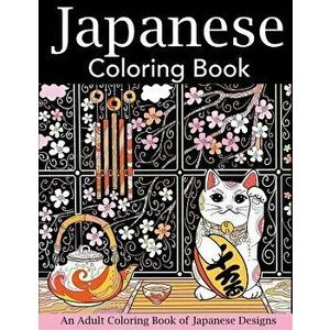 Japanese Coloring Book: An Adult Coloring Book of Japanese Designs, Paperback - Creative Coloring imagine