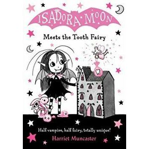 Isadora Moon Meets the Tooth Fairy, Paperback - Harriet Muncaster imagine