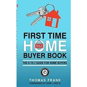 First Time Home Buyer Book, Paperback - Thomas Frank imagine