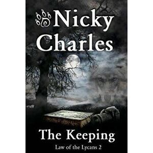 The Keeping, Paperback - Nicky Charles imagine