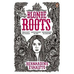 Blonde Roots, Paperback - Bernardine Evaristo imagine