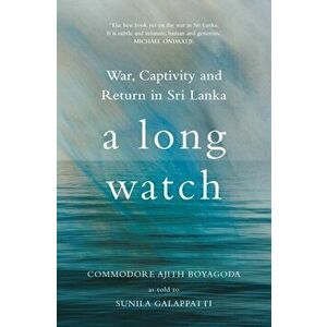 Long Watch. War, Captivity and Return in Sri Lanka, Hardback - Ajith Boyagoda imagine
