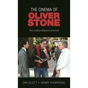 Cinema of Oliver Stone. Art, Authorship and Activism, Paperback - Henry Thompson imagine