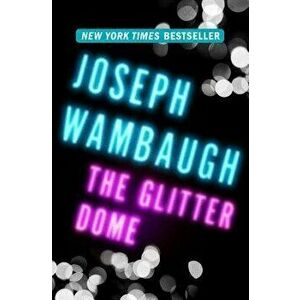 Glitter Dome - Joseph Wambaugh imagine