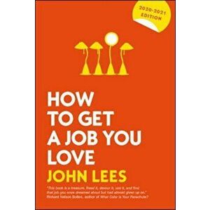 How To Get A Job You Love 2021-2022 Edition, Paperback - John Lees imagine