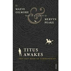 Titus Awakes. The Lost Book of Gormenghast, Paperback - Mervyn Peake imagine