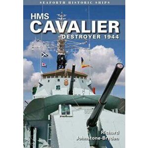 HMS Cavalier: Destroyer 1944, Paperback - Richard Johnstone-Bryden imagine
