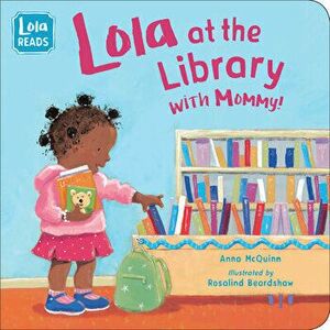 Lola at the Library with Mommy, Board book - Anna McQuinn imagine