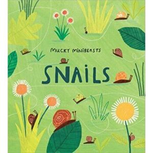 Mucky Minibeasts: Snails, Paperback - Susie Williams imagine