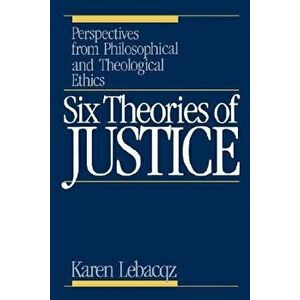 Six Theories of Justice, Paperback - Karen Lebacqz imagine