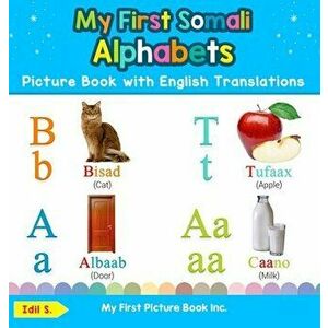 My First Somali Alphabets Picture Book with English Translations: Bilingual Early Learning & Easy Teaching Somali Books for Kids - IDIL S imagine