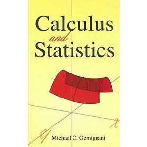 Calculus and Statistics, Paperback - Michael C. Gemignani imagine