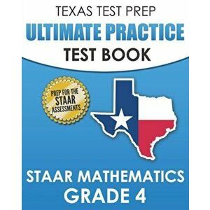TEXAS TEST PREP Ultimate Practice Test Book STAAR Mathematics Grade 4: Includes 8 STAAR Math Practice Tests, Paperback - T. Hawas imagine