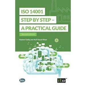 ISO 14001 Step by Step: A practical guide, Paperback - Naeem Sadiq imagine