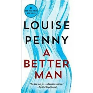 A Better Man: A Chief Inspector Gamache Novel, Paperback - Louise Penny imagine