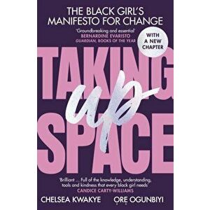 Taking Up Space, Paperback - Chelsea Kwakye imagine