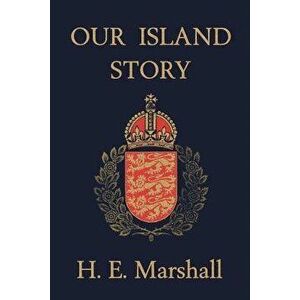 Our Island Story, Paperback - H. E. Marshall imagine