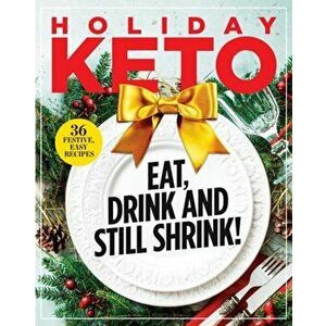 Holiday Keto. Eat, Drink and Still Shrink!, Paperback - Michelle Stacey imagine
