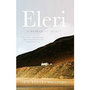 Eleri. A Woman of Merit, Paperback - Iris Reeves Williams imagine