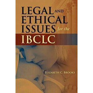 Legal and Ethical Issues for the Ilbclc, Paperback - Elizabeth Brooks imagine
