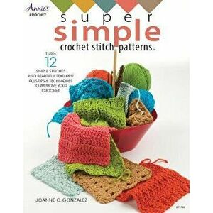 Super Simple Crochet Stitch Patterns, Paperback - Joanne Gonzalez imagine