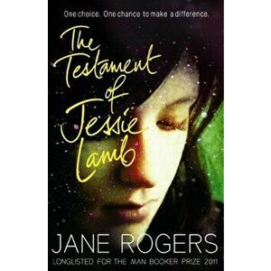 Testament of Jessie Lamb, Paperback - Jane Rogers imagine