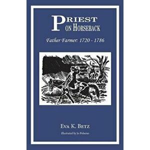 Priest on Horseback: Father Farmer, Paperback - Eva Betz imagine