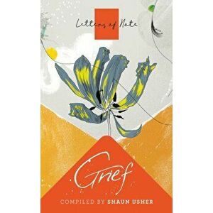 Letters of Note: Grief, Paperback - *** imagine