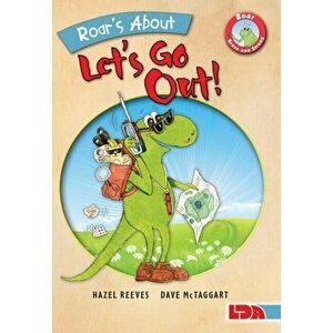 Roar's About, Let's Go Out!, Paperback - Hazel Reeves imagine