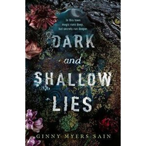 Dark and Shallow Lies, Paperback - Ginny Myers Sain imagine