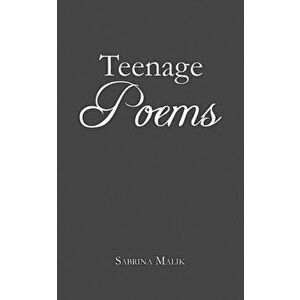 Teenage Poems, Paperback - Sabrina Malik imagine