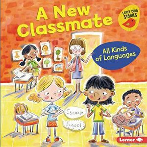 A New Classmate: All Kinds of Languages, Library Binding - Lisa Bullard imagine