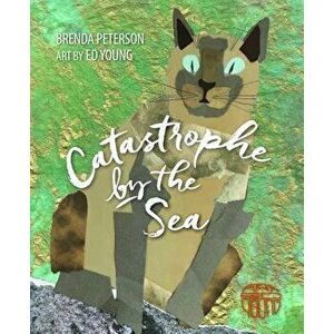 Catastrophe by the Sea, Hardcover - Brenda Peterson imagine